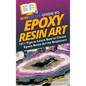 HowExpert Guide to Epoxy Resin Art: 101+ Tips to Learn How to Create Epoxy Resin Art for Beginners - Hardcover
