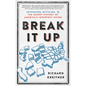 Break It Up: Secession, Division, and the Secret History of America's Imperfect Union - Hardcover