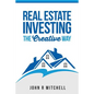 Real Estate Investing: The Creative Way - Paperback