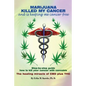 Marijuana Killed My Cancer and is keeping me cancer free: Step-by-step guide how to kill your cancer with cannabis The healing miracle of CBD plus THC - Paperback