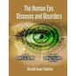 The Human Eye, Diseases and Disorders. - Paperback
