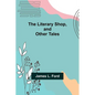 The Literary Shop, and Other Tales - Paperback