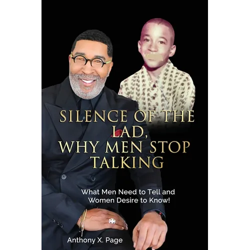Silence of the Lad - Why Men Stop Talking: What Men Need to Tell and Women Desire to Know! - Paperback