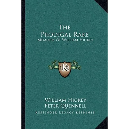 The Prodigal Rake: Memoirs of William Hickey - Paperback