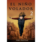 El Niño Volador 2 (libro ilustrado) - Paperback