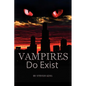 Vampires Do Exist - Paperback
