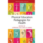 Physical Education Pedagogies for Health - Hardcover