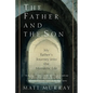The Father and the Son: My Father's Journey Into the Monastic Life - Paperback