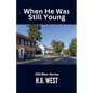 When He Was Still Young - Paperback