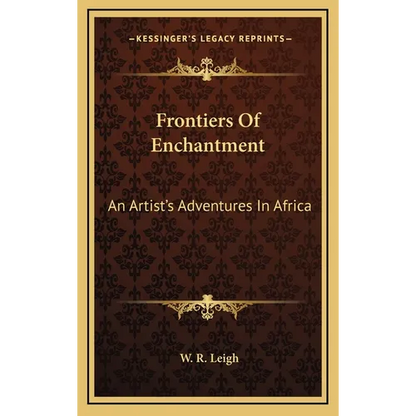 Frontiers Of Enchantment: An Artist's Adventures In Africa - Hardcover