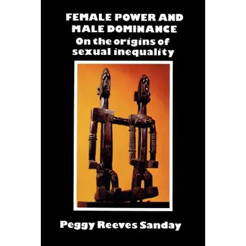Female Power and Male Dominance: On the Origins of Sexual Inequality - Paperback