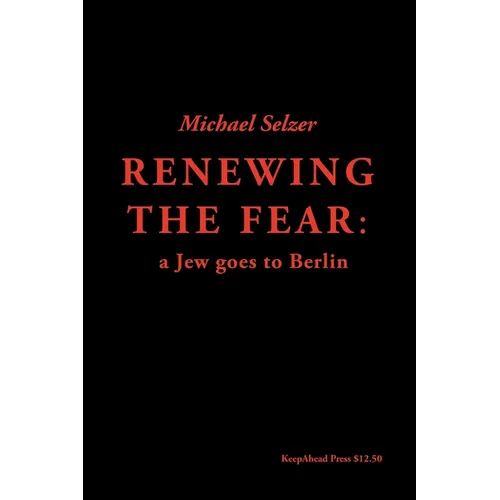 Renewing the Fear: A Jew goes to Berlin - Paperback