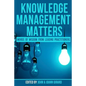 Knowledge Management Matters: Words of Wisdom from Leading Practitioners - Paperback
