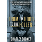 From the Hood to the Holler: A Story of Separate Worlds, Shared Dreams, and the Fight for America's Future - Hardcover