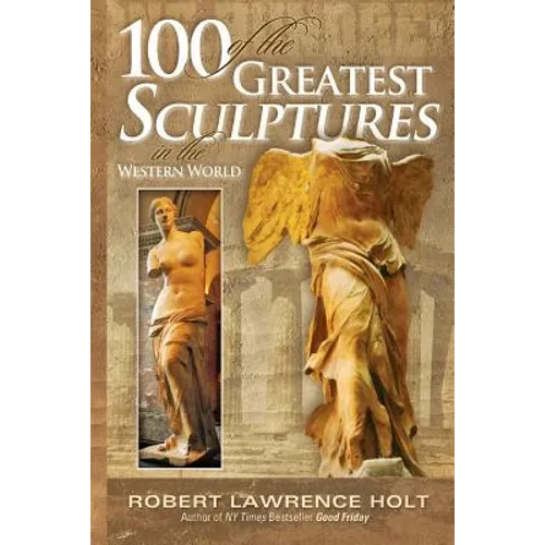 100 of the Greatest Sculptures in the Western World - Paperback