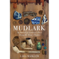 Mudlark: In Search of London's Past Along the River Thames - Hardcover