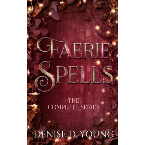 Faerie Spells: The Complete Series - Paperback