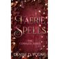 Faerie Spells: The Complete Series - Paperback