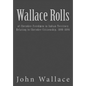 Wallace Rolls: of Cherokee Freedmen in Indian Territory: Relating to Cherokee Citizenship, 1890-1896 - Paperback