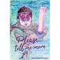 Please... Tell Me More - Paperback