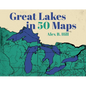 Great Lakes in 50 Maps - Hardcover