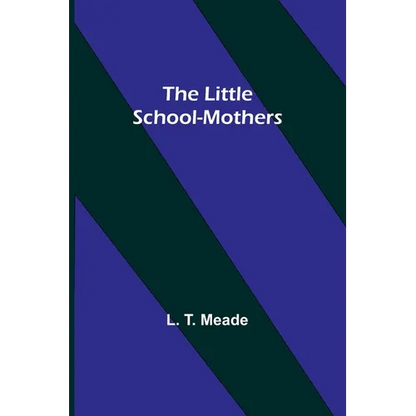 The Little School-Mothers - Paperback