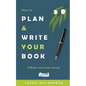 How to Plan & Write Your Book: A Rural Authors Guide - Paperback