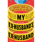 My Ex-Husband's Ex-Husband - Paperback
