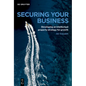 Securing Your Business: A Practical Guide to IP Strategy and Business Growth - Paperback