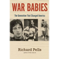 War Babies: The Generation That Changed America - Paperback
