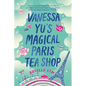 Vanessa Yu's Magical Paris Tea Shop - Paperback