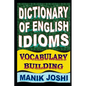 Dictionary of English Idioms: Vocabulary Building - Paperback
