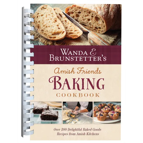Wanda E. Brunstetter's Amish Friends Baking Cookbook: Nearly 200 Delightful Baked Goods Recipes from Amish Kitchens - Spiral
