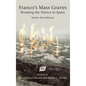 Franco's Mass Graves: Breaking the Silence in Spain - Hardcover
