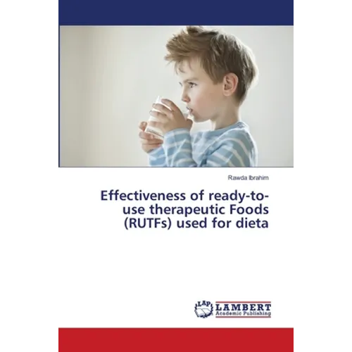 Effectiveness of ready-to-use therapeutic Foods (RUTFs) used for dieta - Paperback