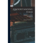 Understanding Food; the Chemistry of Nutrition - Hardcover