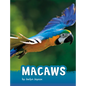 Macaws - Hardcover