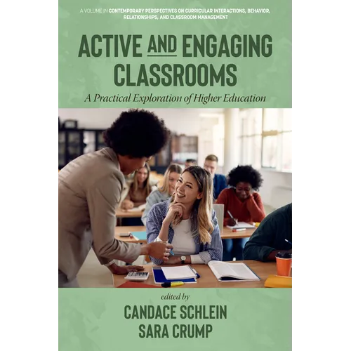 Active and Engaging Classrooms: A Practical Exploration of Higher Education - Paperback