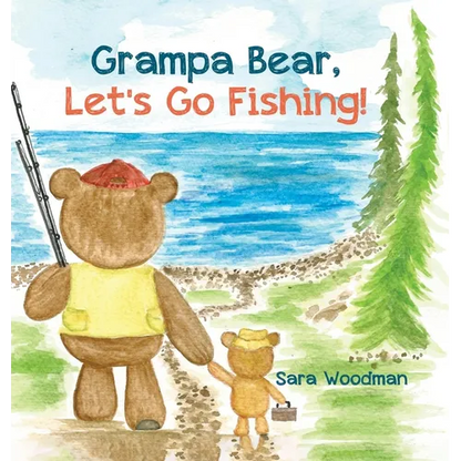 Grampa Bear, Let's Go Fishing! - Hardcover
