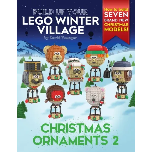 Build Up Your LEGO Winter Village: Christmas Ornaments 2 - Paperback