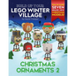 Build Up Your LEGO Winter Village: Christmas Ornaments 2 - Paperback