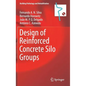 Design of Reinforced Concrete Silo Groups - Hardcover