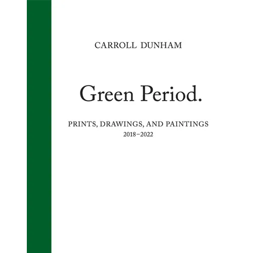 Carroll Dunham: Green Period. - Hardcover