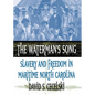 The Waterman's Song: Slavery and Freedom in Maritime North Carolina - Paperback