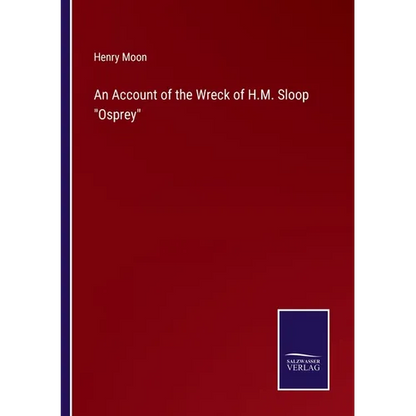 An Account of the Wreck of H.M. Sloop "Osprey" - Paperback