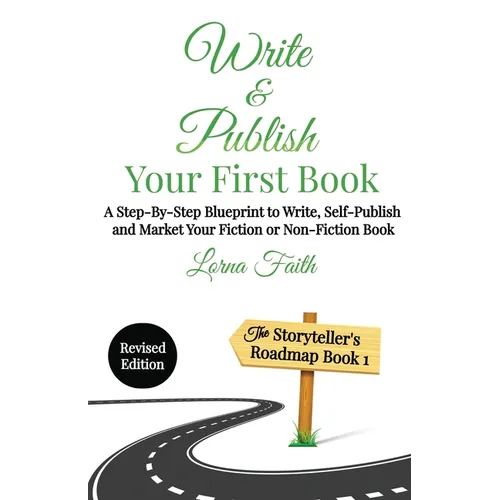 Write and Publish Your First Book: A Step-By-Step Blueprint to Write, Self-Publish and Market Your Fiction or Non-Fiction Book - Paperback