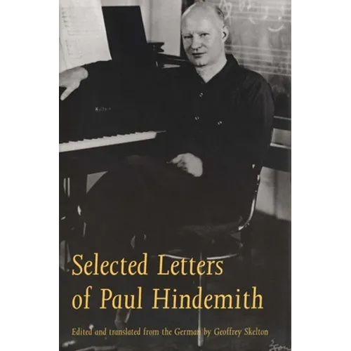 Selected Letters of Paul Hindemith - Hardcover