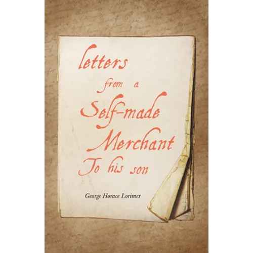 Letters from a Self-Made Merchant to His Son - Paperback