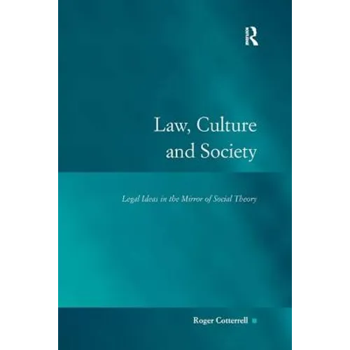 Law, Culture and Society: Legal Ideas in the Mirror of Social Theory - Paperback
