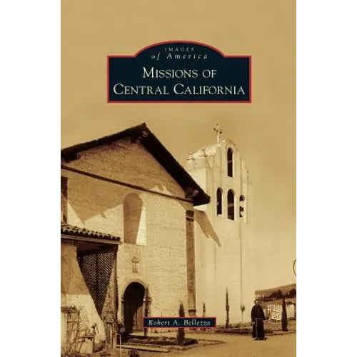 Missions of Central California - Hardcover